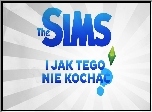 The Sims, I jak tego nie kocha�